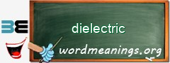 WordMeaning blackboard for dielectric